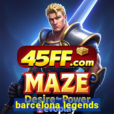 barcelona legends